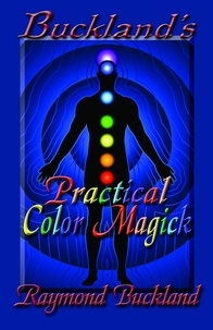  Raymond Buckland - Buckland’s Practical Color Magick.