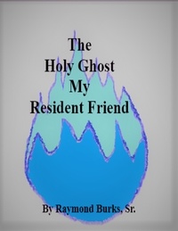  Raymond Burks - The Holy Ghost My Resident Friend.