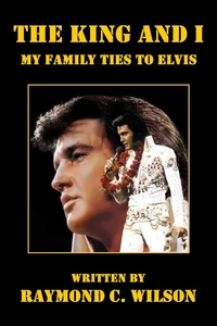 The King and I: My Family Ties to Elvis