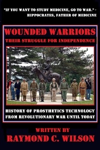  Raymond C. Wilson - Wounded Warriors - Their Struggle for Independence.
