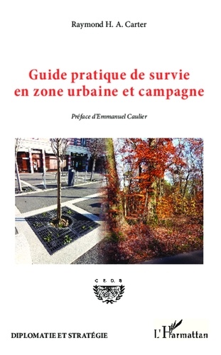 Raymond Carter - Guide pratique de survie en zone urbaine et campagne.