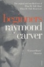 Raymond Carver - Beginners.