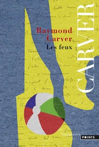 Raymond Carver - Les feux.