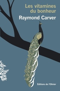 Raymond Carver - Les vitamines du bonheur.