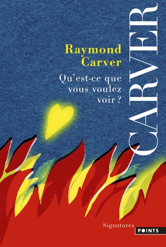 Raymond Carver - Qu'est-ce que vous voulez voir ?.