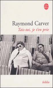 Raymond Carver - Tais-toi, je t'en prie.
