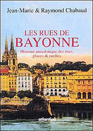Raymond Chabaud - Les rues de Bayonne.