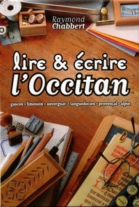 Raymond Chabbert - Lire et écrire l'occitan.