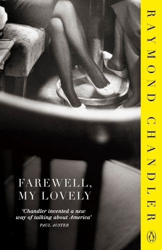 Raymond Chandler - Farewell, My Lovely.