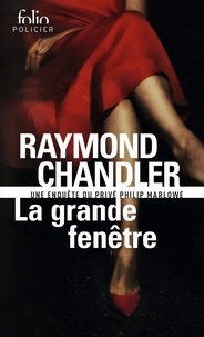 Raymond Chandler - La Grande Fenetre.