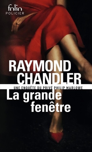 Raymond Chandler - La Grande Fenetre.