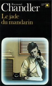 Raymond Chandler - Le Jade du mandarin - [nouvelles.