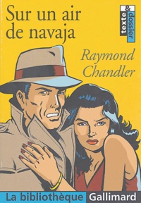 Raymond Chandler - Sur un air de navaja.