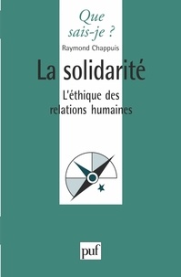 Raymond Chappuis - La solidarité - L'éthique des relations humaines.