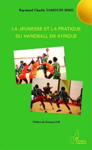 Raymond Charlie Tamoufe-Simo - La jeunesse et la pratique du handball en Afrique.