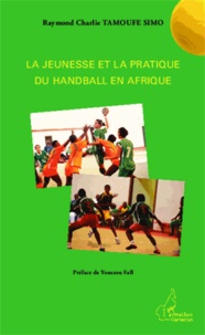 Raymond Charlie Tamoufe-Simo - La jeunesse et la pratique du handball en Afrique.