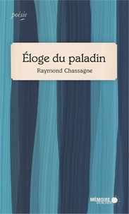 Raymond Chassagne - Eloge du paladin.