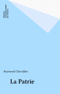 Raymond Chevallier - La patrie.