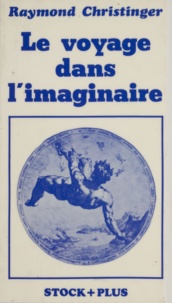 Raymond Christinger - Le Voyage dans l'imaginaire.