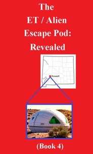 The ET Alien Escape Pod: Revealed