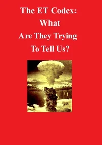 The ET Codex:What Are They Trying To Tell Us?