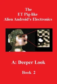 The ET Pig-like Alien Android's Electronics: A Deeper Look