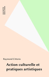 Raymond Citterio - Action culturelle et pratiques artistiques.