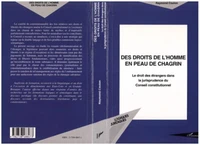 DES DROITS DE L'HOMME EN PEAU DE CHAGRIN. Le droit des étrangers dans la jurisprudence du Conseil constitutionnel