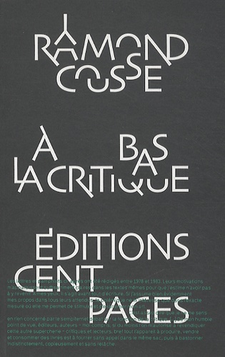Raymond Cousse - A bas la critique - Lettres et pamphlets.