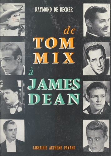 De Tom Mix à James Dean. Ou Le mythe de l'homme dans le cinéma américain