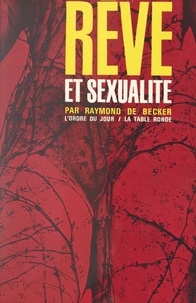 Raymond de Becker - Rêve et sexualité.