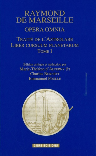  Raymond de Marseille - Opera omnia - Tome 1, Traité de l'astrolabe, édition bilingue français-latin.