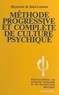 Raymond de Saint-Laurent - Méthode progressive et complète de culture psychique.