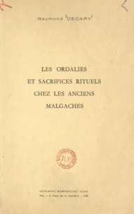 Raymond Décary - Les ordalies et sacrifices rituels chez les anciens Malgaches.