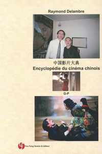 Raymond Delambre - Encyclopédie du cinéma chinois - (Dé)Construction (dela déconstruction) des cinémas G-P.