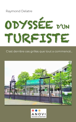 Odyssée d'un Turfiste. C'est derrière ces grilles que tout a commencé...