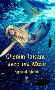 Chemin faisant avec ma Muse