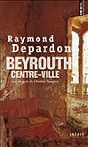 Raymond Depardon - Beyrouth centre-ville.