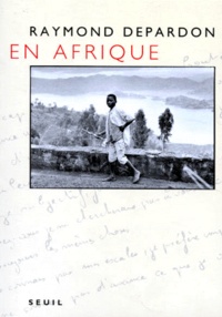Raymond Depardon - En Afrique.
