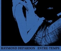 Raymond Depardon - Entre-temps.