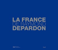 Raymond Depardon - La France de Raymond Depardon.