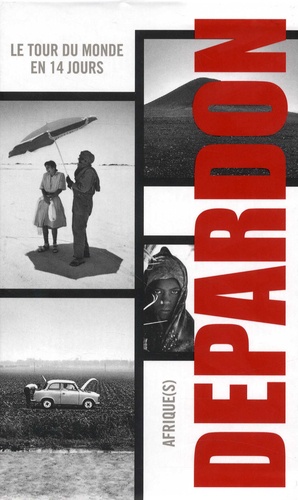 Raymond Depardon coffret en 3 volumes. Le tour du monde en 14 jours ; Afrique(s) ; La solitude heureuse du voyageur précédé de Notes