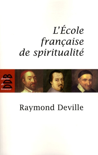 L'Ecole française de spiritualité  édition revue et corrigée