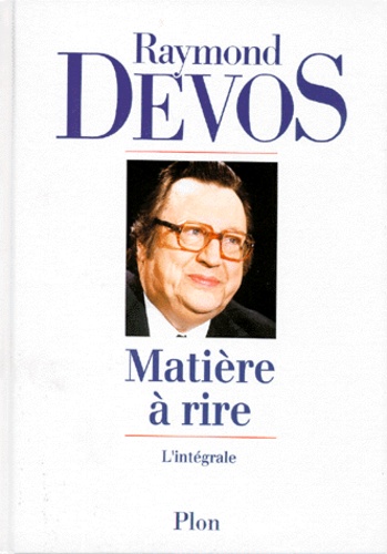 Raymond Devos - Matière à rire.
