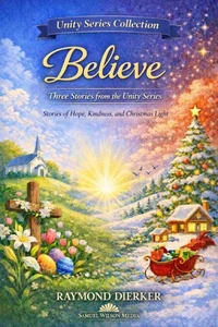 Believe: Three Stories from the Unity Series
