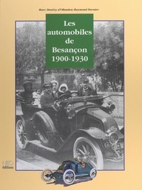 Raymond Dornier et Marc Douëzy d'Ollandon - Les automobiles de Besançon, 1900-1930.