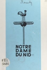 Raymond Dubois et Claude Renaudy - Notre-Dame du Nid - Acte de foi, page d'art, hymne à la famille.
