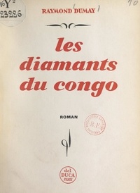 Raymond Dumay - Les diamants du Congo.
