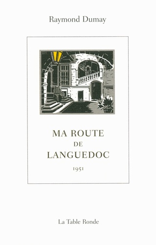 Raymond Dumay - Ma route de Languedoc.