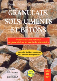 Raymond Dupain et Roger Lanchon - Granulats, sols, ciments et bétons - Caractérisation des matériaux de génie civil par les essais de laboratoire.